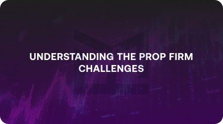 Why Do Most Traders Fail Their Prop Firm Challenges?